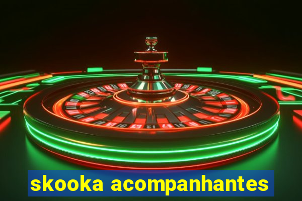 skooka acompanhantes